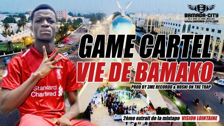 GAME CARTEL - VIE DE BAMAKO 2ème extrait de la mixtape VISION LOINTAINE Prod by 3ME RECORDD & HOSNI ON THE TRAP