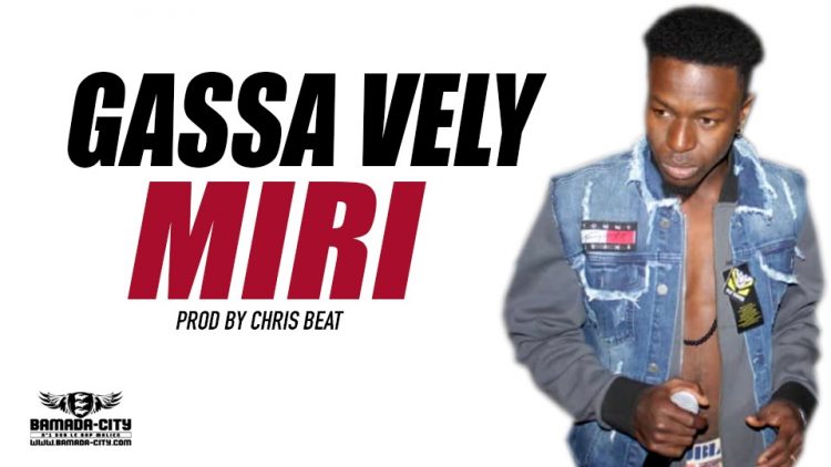 GASSA VELY - MIRI Prod by CHRIS BEAT