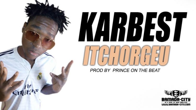 KARBEST - ITCHORGEU Prod by PRINCE ON THE BEAT