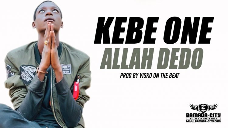 KEBE ONE - ALLAH DEDO Prod by VISKO ON THE BEAT