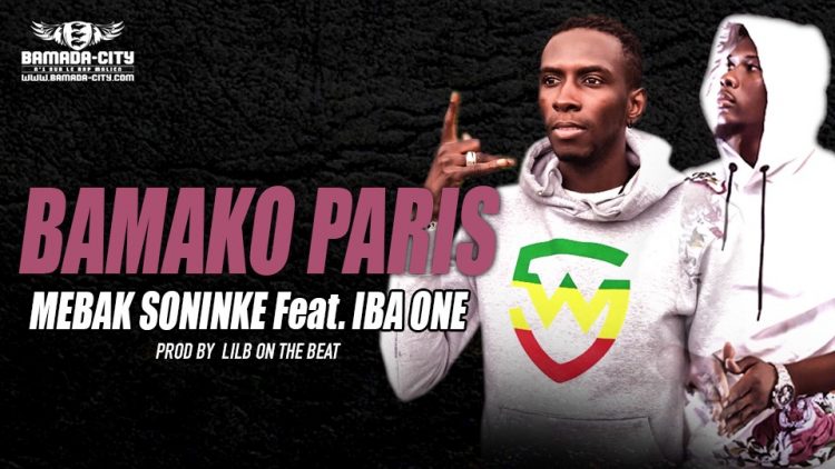 MEBAK SONINKE Feat. IBA ONE - BAMAKO PARIS