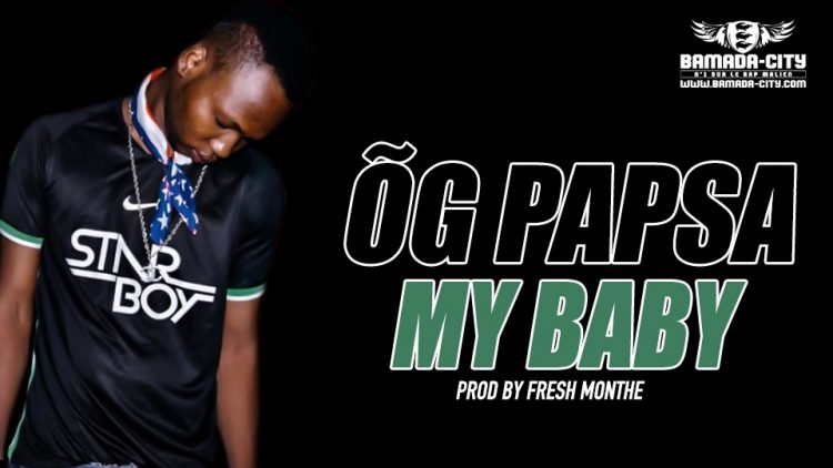 ÕG PAPSA - MY BABY Prod by FRESH MONTHE