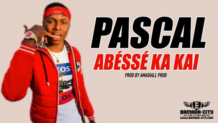 PASCAL - ABÉSSÉ KA KAI Prod by AMADIALL PROD