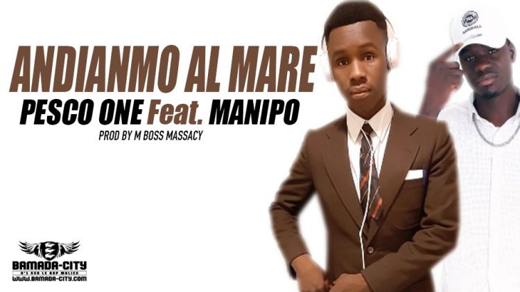 PESCO ONE Feat. MANIPO - ANDIANMO AL MARE Prod by M BOSS MASSACY