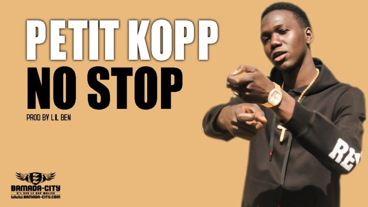 PETIT KOPP - NO STOP Prod by LIL BEN