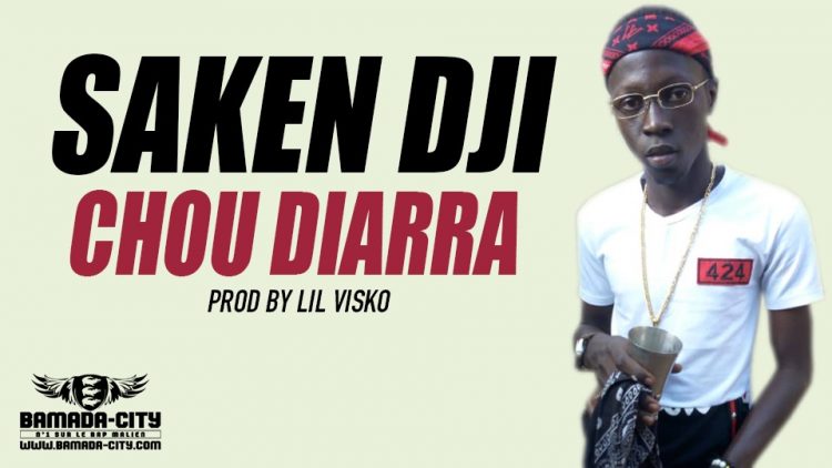 SAKEN DJI - CHOU DIARRA Prod by LIL VISKO