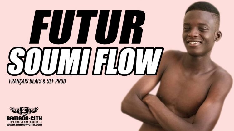 SOUMI FLOW - FUTUR Prod by FRANÇAIS BEATS & SEF PROD