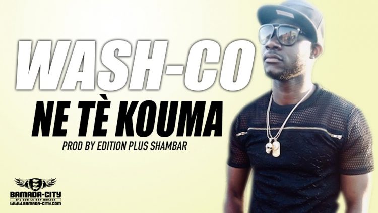 WASH-CO - NE TÈ KOUMA Prod by EDITION PLUS SHAMBAR