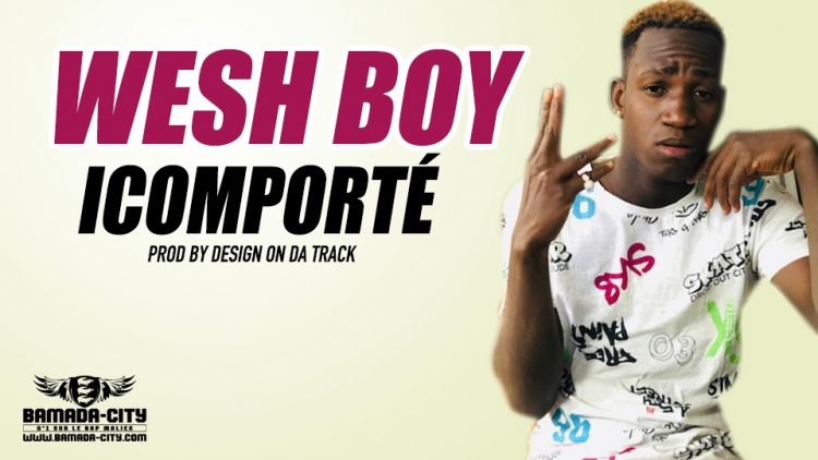 WESH BOY - ICOMPORTÉ Prod by DESIGN ON DA TRACK