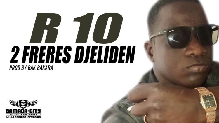 2 FRERES DJELIDEN - R 10 Prod by BAK BAKARA