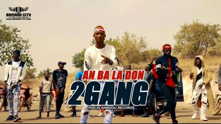 2GANG - AN BA LA DON Prod by GABIDOU RECORDS