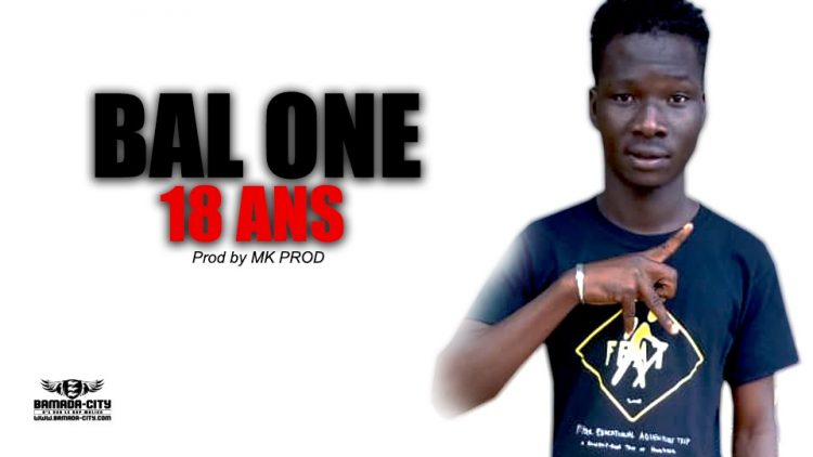 BAL ONE - -18ANS Prod by MK PROD