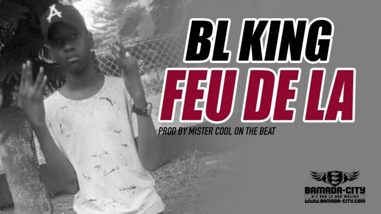 BL KING - FEU DE LA BY Prod by MISTER COOL ON THE BEAT