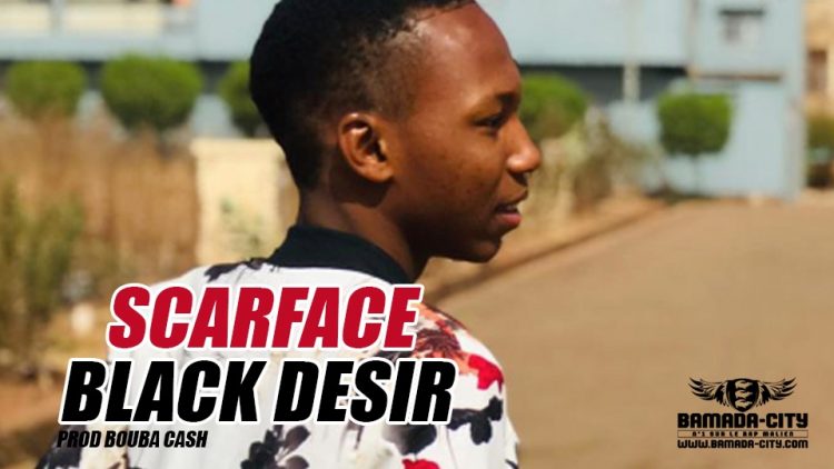 BLACK DESIR - SCARFACE Prod by BOUBA CASH