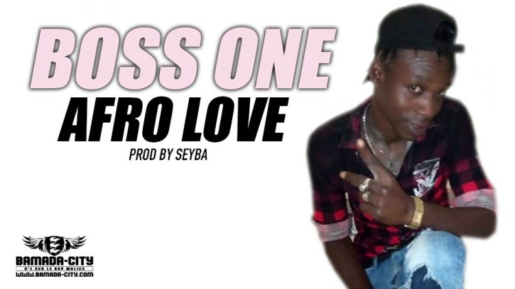 BOSS ONE - AFRO LOVE Prod by SEYBA