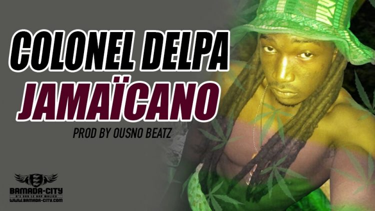 COLONEL DELPA - JAMAÏCANO Prod by OUSNO BEATZ