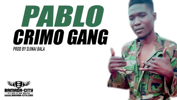 CRIMO GANG - PABLO Proe by DJINAI BALA