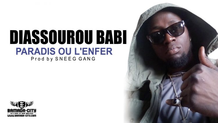 DIASSOUROU BABI - PARADIS OU L'ENFER Prod by SNEEG GANG