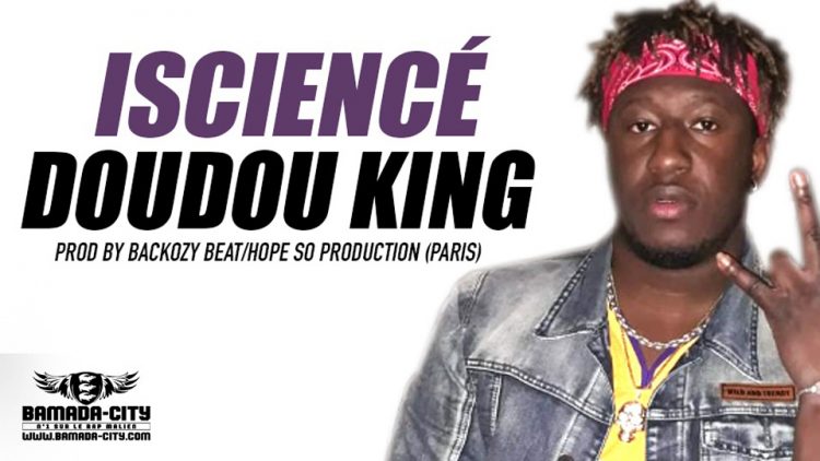 DOUDOU KING - ISCIENCÉ - Pod by BACKOZY BEAT:HOPE SO PRODUCTION (PARIS)