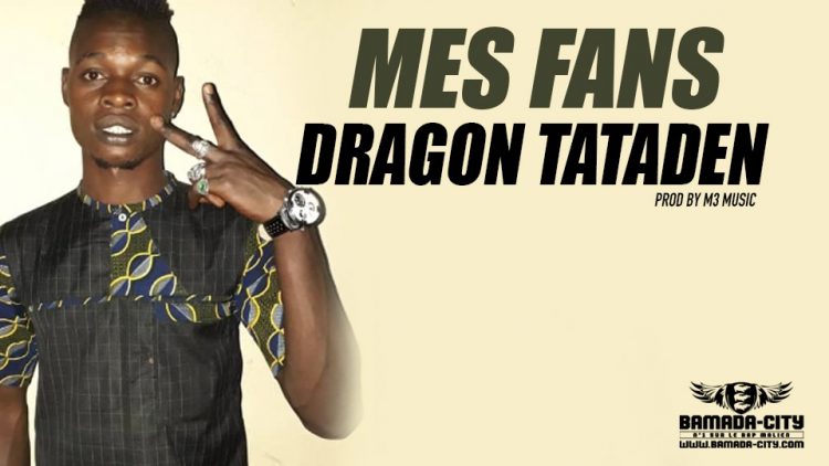 DRAGON TATADEN - MES FANS Prod by M3 MUSIC