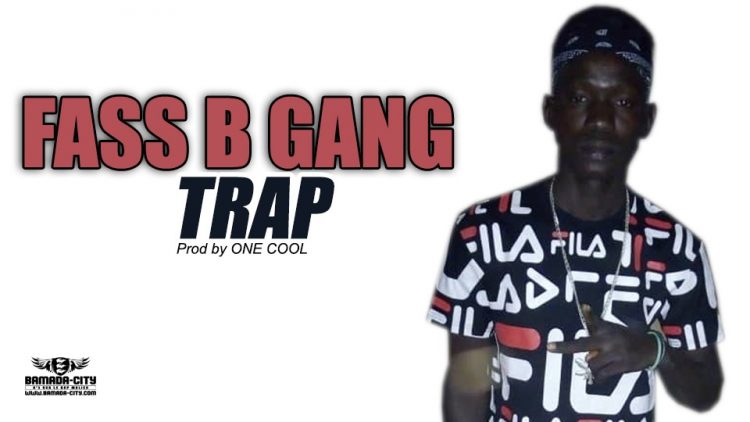 FASS B GANG - TRAP Prod by ONE COOL