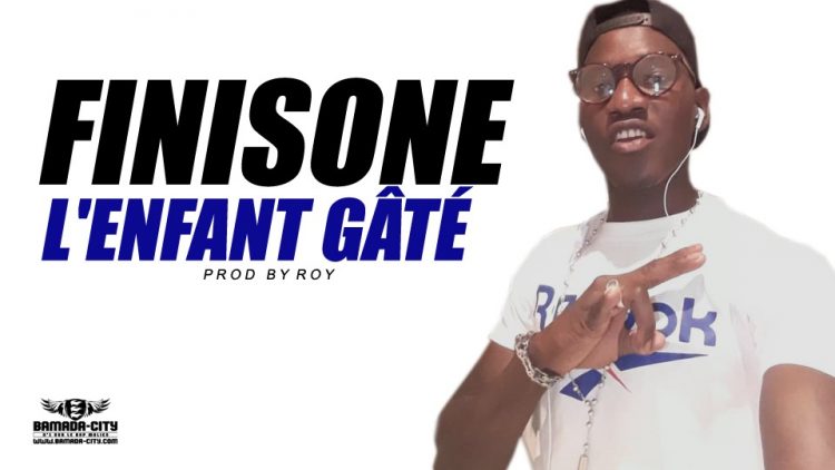 FINISONE - L'ENFANT GÂTÉ Prod by ROY