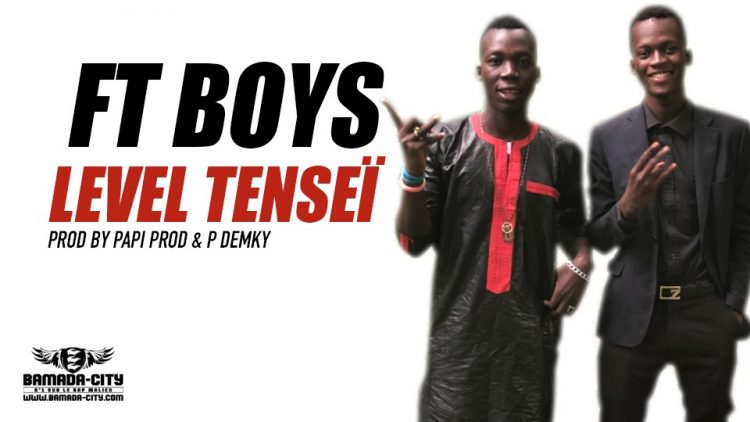 FT BOYS - LEVEL TENSEÏ Prod by PAPI PROD & P DEMKY