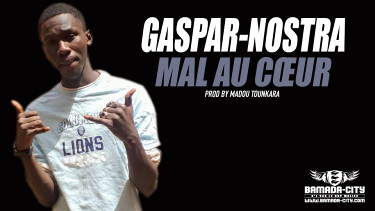 GASPAR-NOSTRA - MAL AU CŒUR Prod by MADOU TOUNKARA