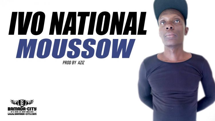 IVO NATIONAL - MOUSSOW Prod by AZIZ