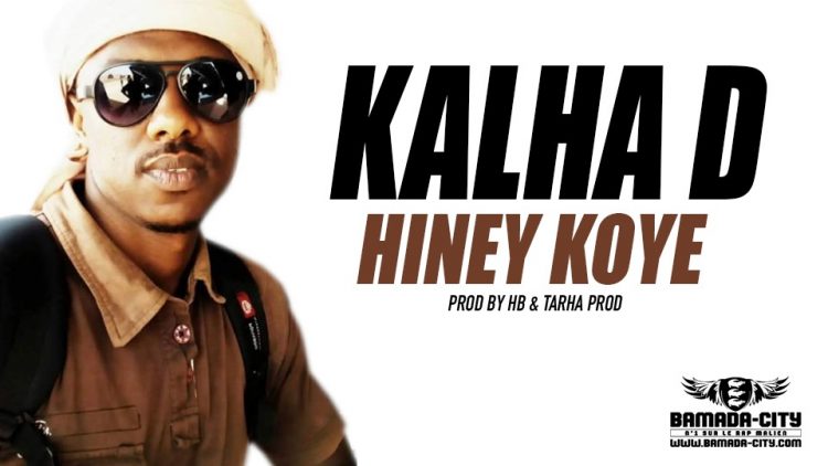 KALHA D - HINEY KOYE Prod by HB & TARHA PROD