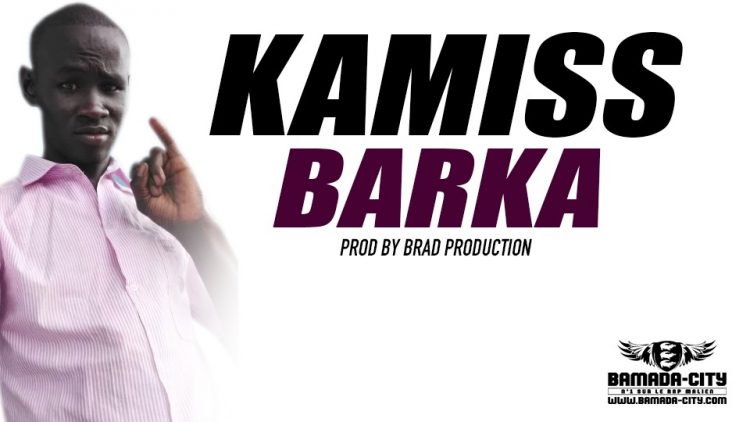 KAMISS - BARKA Prod by BRAD PRODUCTION