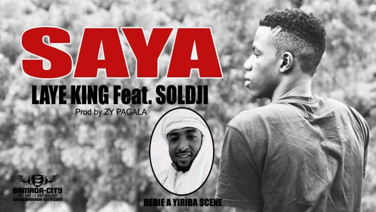 LAYE KING Feat. SOLDJI - SAYA ( LA MORT D'UNE MÈRE ) 5ème extrait de la mixtape TADMOR Prod by ZY PAGALA & YIRIBA SCÈNE