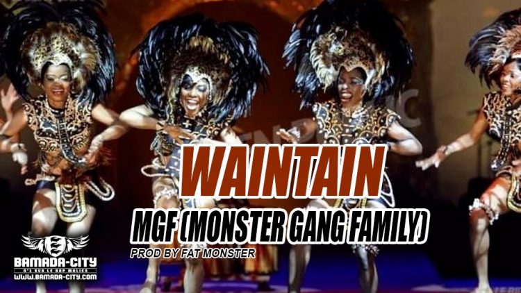 MGF (MONSTER GANG FAMILY) - WAINTAIN Prod FAT MONSTER