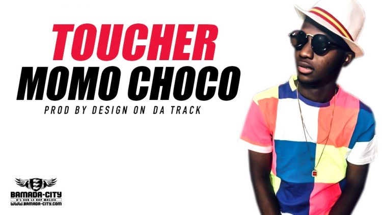 MOMO CHOCO - TOUCHER - PROD BY DESIGN ON DA TRACK
