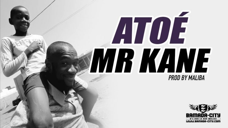 MR KANE - ATOÉ Prod by MALIBA