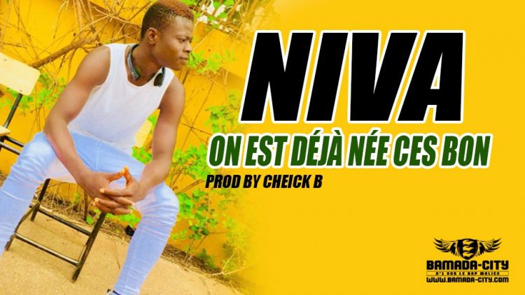 NIVA - ON EST DÉJÀ NÉE CES BON Prod by CHÈCK B