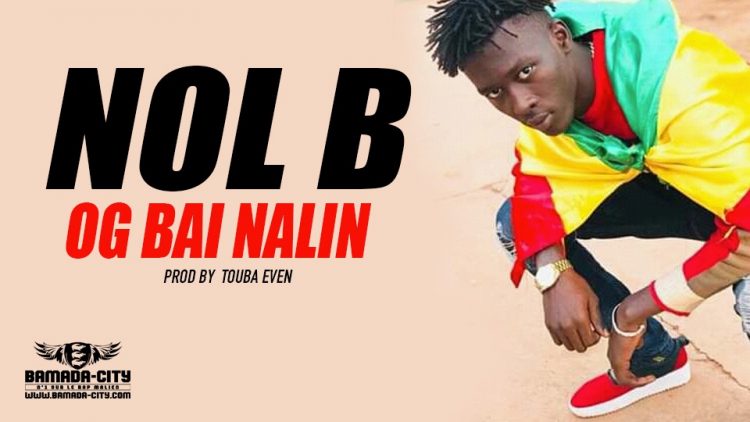 NOL B - OG BAI NALIN Prod by TOUBA EVEN