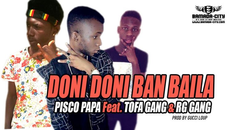 PISCO PAPA Feat. TOFA GANG & RG GANG - DONI DONI BAN BAILA Prod by GUCCI LOUP