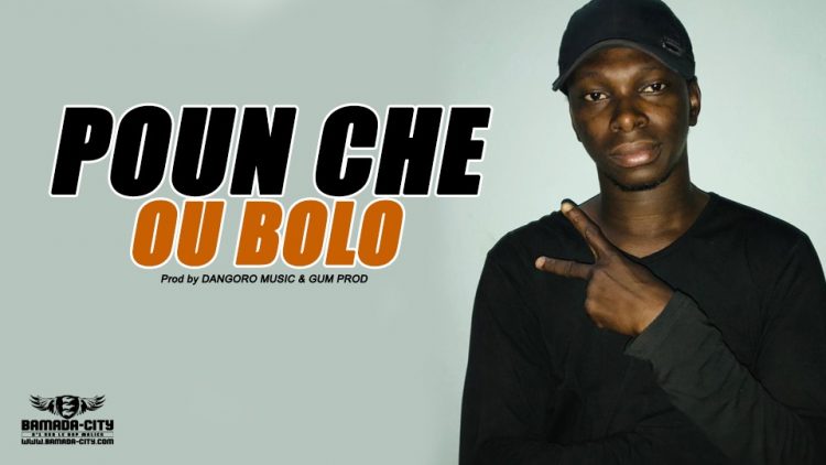 POUN CHE - OU BOLO Prod by DANGORO MUSIC & GUM PROD