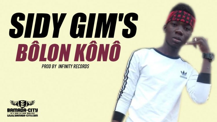 SIDY GIM'S - BÔLON KÔNÔ Prod by INFINITY RECORDS