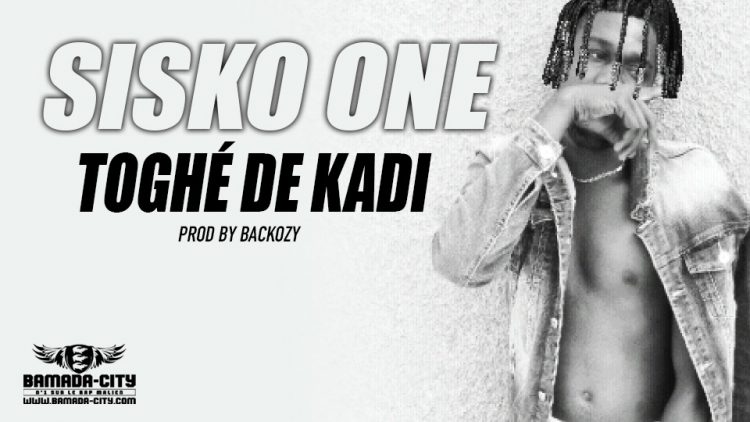 SISKO ONE - TOGHÉ DE KADI Prod by BACKOZY