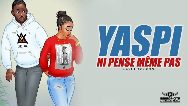 YASPI - NI PENSE MÊME PAS Prod by LVDS
