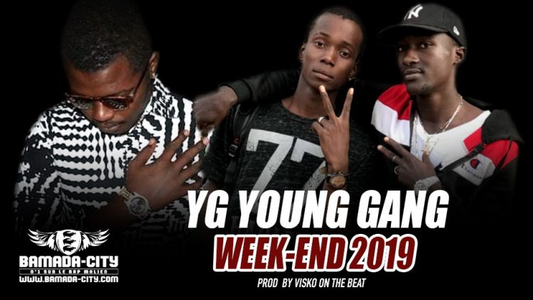 YG YOUNG GANG - WEEK-END 2019 Prod by VISKO ON THE BEAT