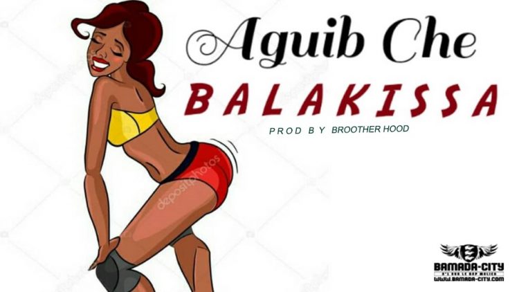 AGUIB CHE - BALKISSA Prod by BROTHERHOOD