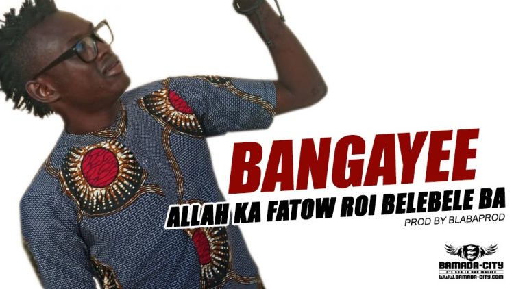 ALLAH KA FATOW ROI BELEBELE BA - BANGAYEE Prod by BLABAPROD