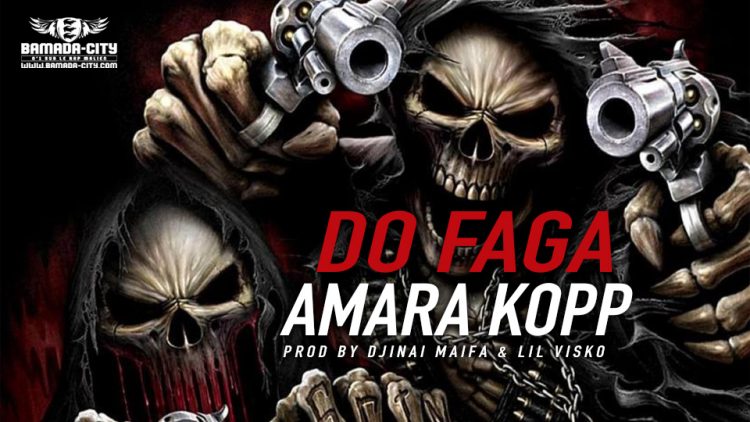 AMARA KOPP - DO FAGA Prod by DJINAI MAIFA & LIL VISKO