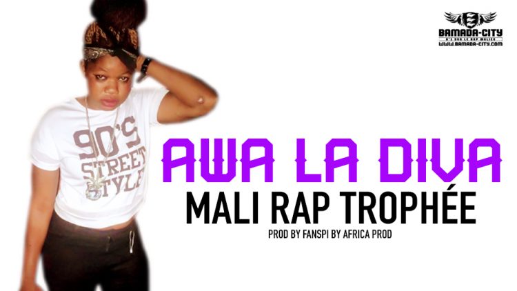 AWA LA DIVA - MALI RAP TROPHÉE Prod by FANSPI BY AFRICA PROD