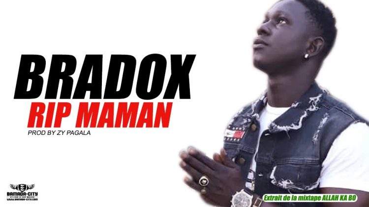 BRADOX- RIP MAMAN extrait de la mixtape ALLAH KA BO - Prod by ZY PAGALA