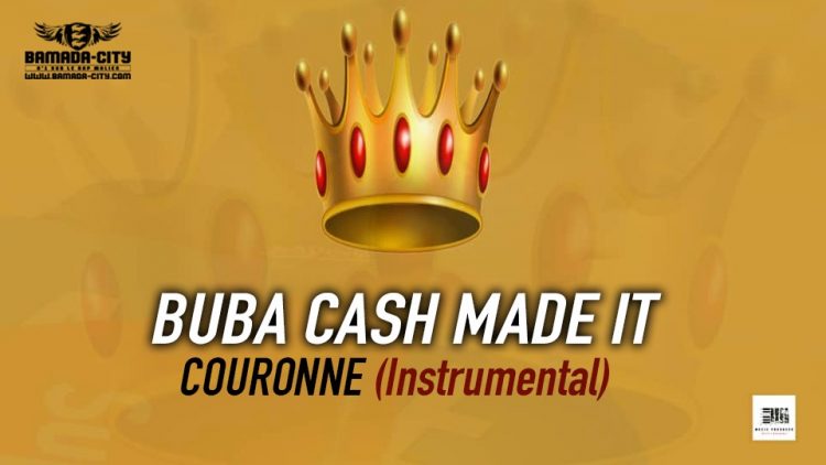 BUBA CASH MADE IT - COURONNE (Instrumental)