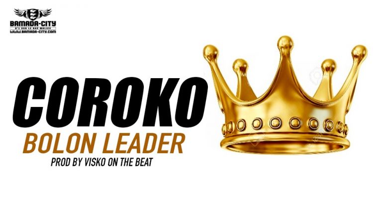 COROKO - BOLON LEADER Prod by VISKO ON THE BEAT